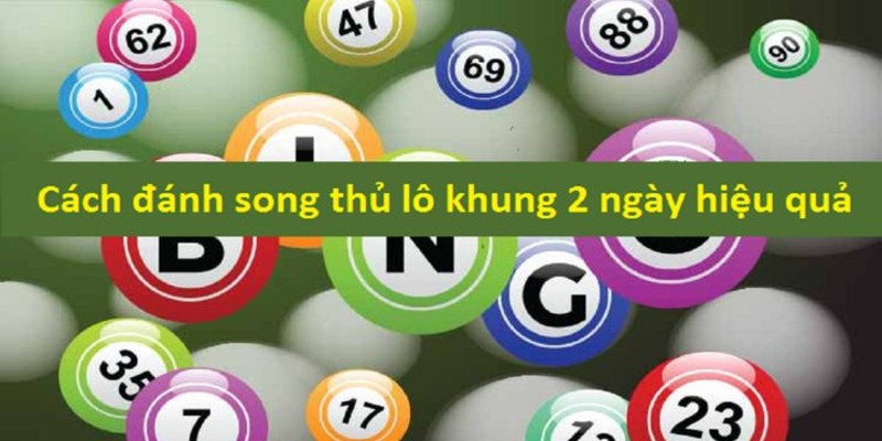 Cách đánh lô song thủ hiệu quả