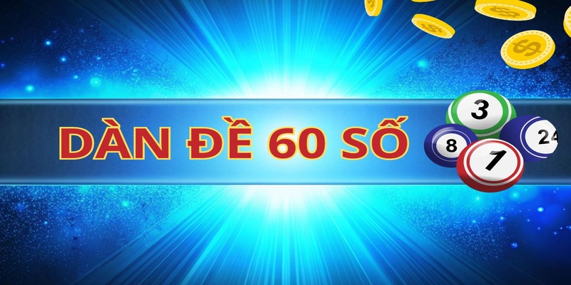 Dàn đề 60 số là gì?