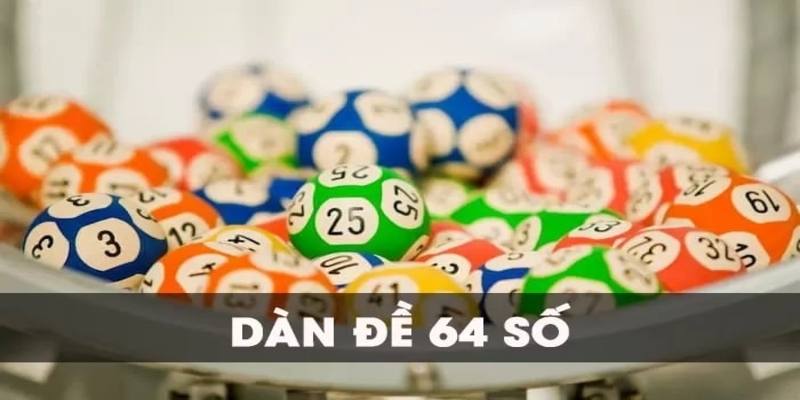 Dàn đề 64 số là gì?
