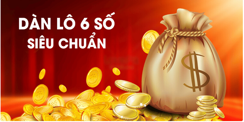 Đánh giá về dàn lô 6 số cao cấp