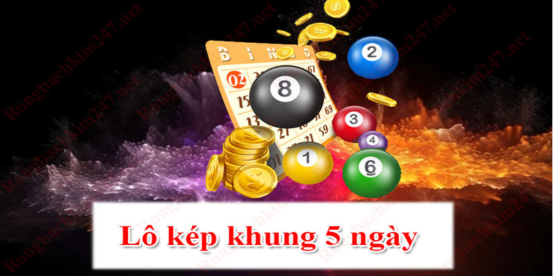Lô kép khung 5 ngày