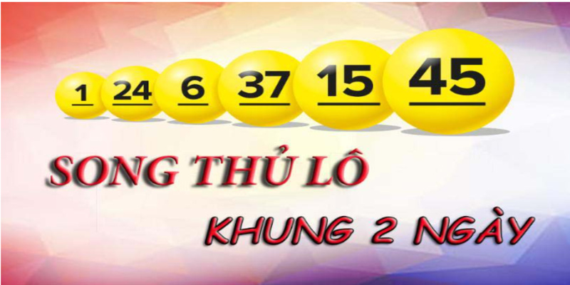 Lô song thủ khung 2 ngày