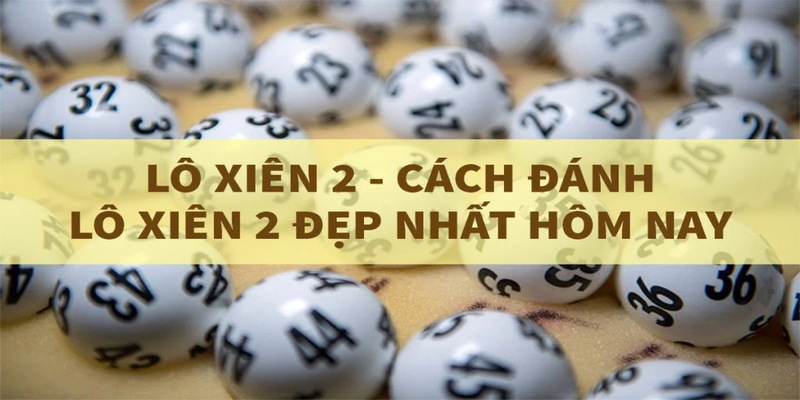 Soi cầu lô xiên 2