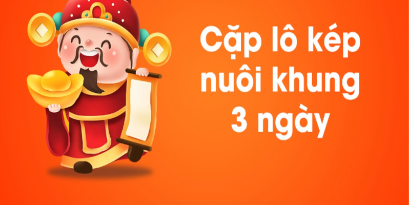 Song thủ kép nuôi khung 3 ngày