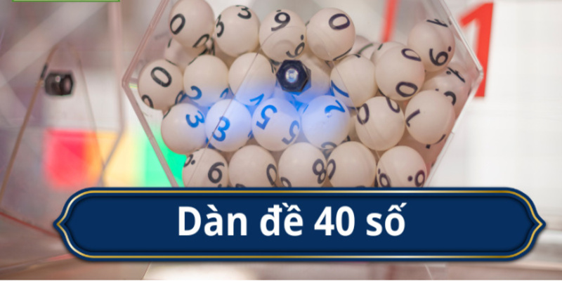 dàn đề 40 số