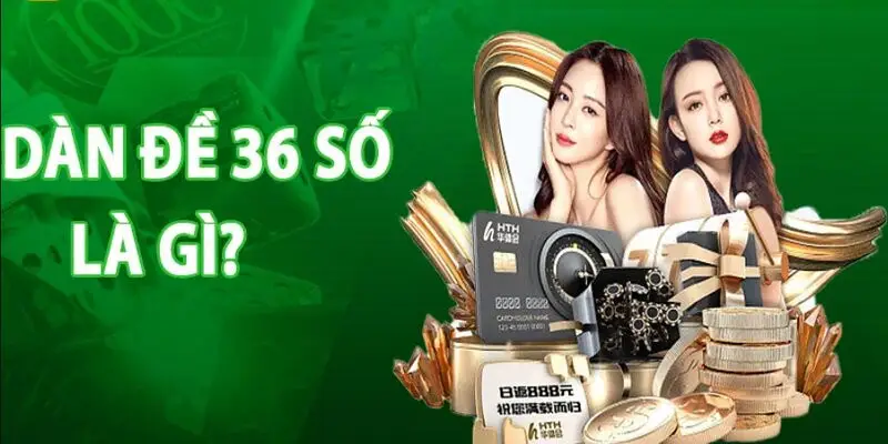 Dàn đề 36 số hôm nay chuẩn là gì