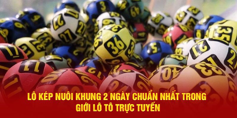 Các phương pháp tính bạch thủ khung lô kép 2 ngày