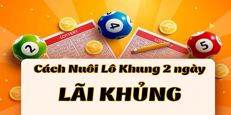 Đánh giá ưu nhược điểm của lô khung 2 ngày