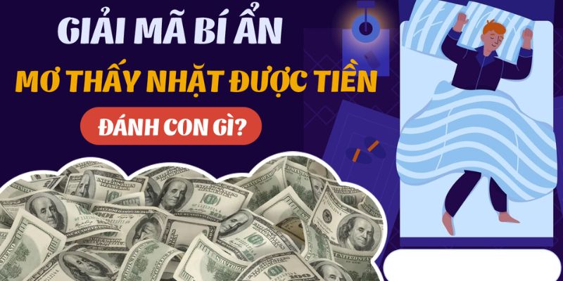 Chiêm bao nhặt được tiền là điềm báo gì?