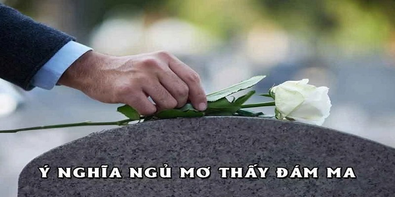 Mơ thấy đám tang, liệu có phải là điềm báo gì không?