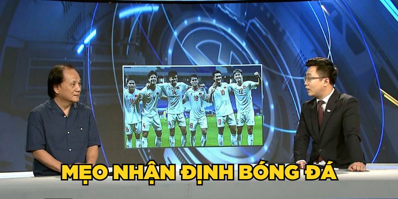 Mẹo nhận định bóng đá