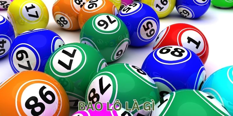 Bao Lô Là Gì? Bí Quyết Thắng Lớn Cho Bet Thủ Tại Nền Tảng