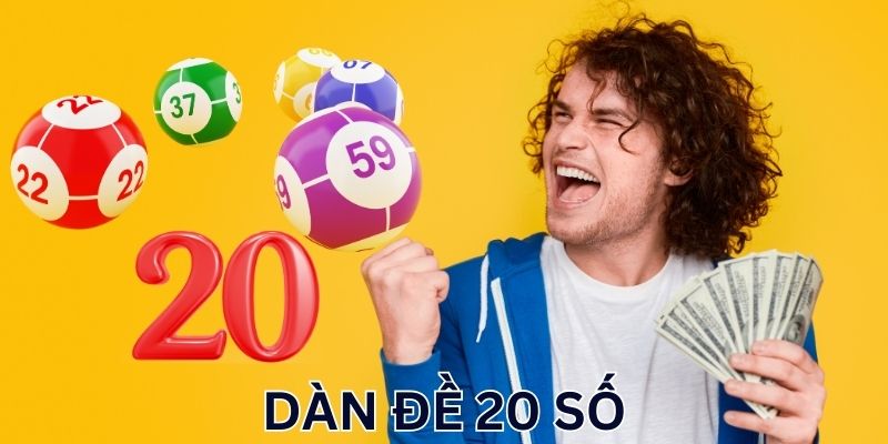 Dàn đề 20 số là gì?