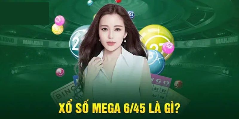 Tổng quan về Mega 6/45