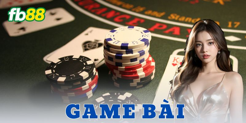 Các loại game bài phổ biến tại FB88