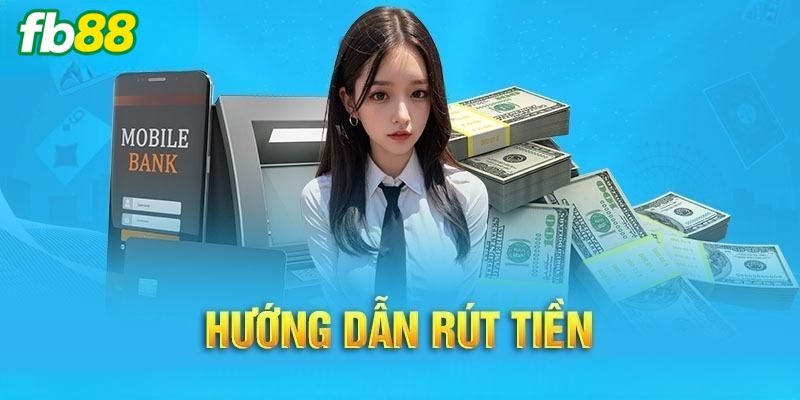 Điều kiện thực hiện rút tiền FB88