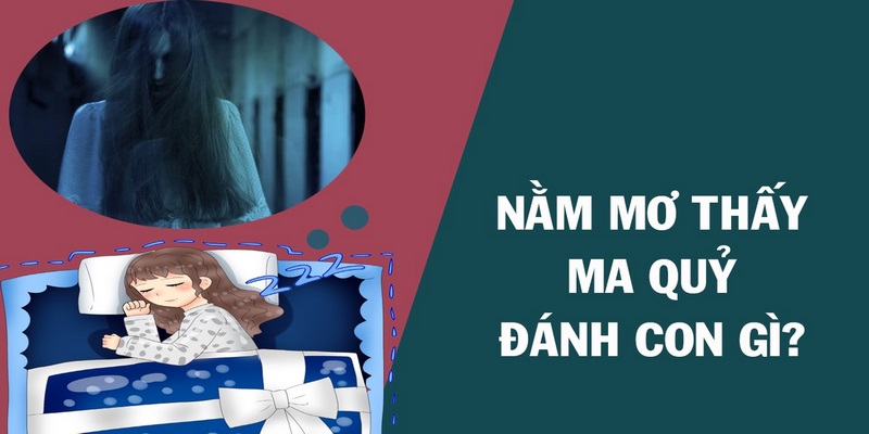 Lý giải con số ấn tượng khi ngủ mộng gặp ma quỷ