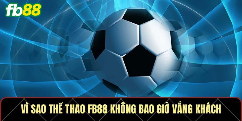Thể thao FB88 có gì hot?