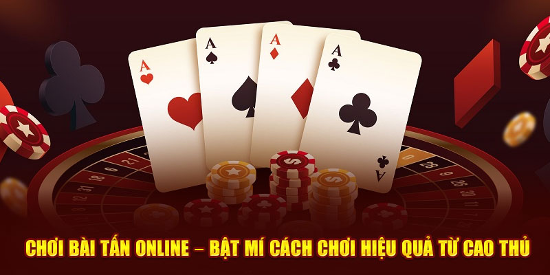 Bài Tấn Kqxsfb88 - Hướng Dẫn Chơi, Luật Và Kinh Nghiệm Thắng