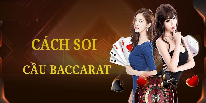 Hướng Dẫn Cách Soi Cầu Baccarat Thắng Lớn Từ Cao Thủ Kqxsfb88