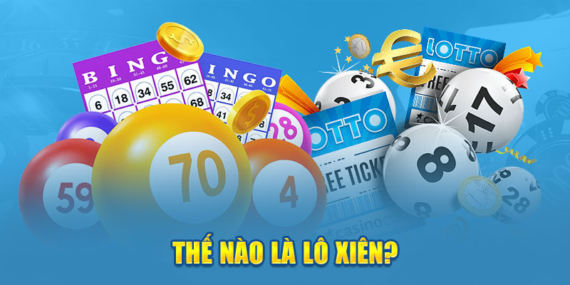 Hiểu đúng về lô xiên
