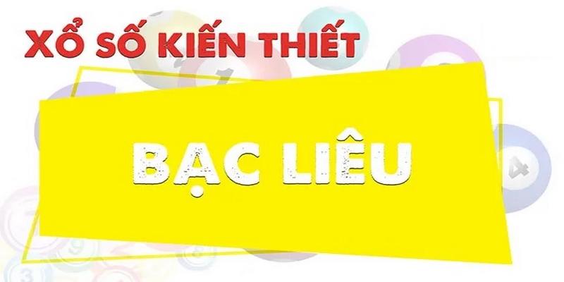 Thông tin xổ số Bạc Liêu online