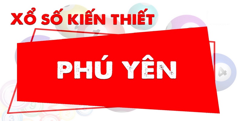 Cơ cấu giải thưởng xổ số Phú Yên thứ hai hàng tuần