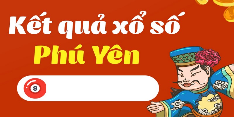 Hiểu rõ về xổ số Phú Yên