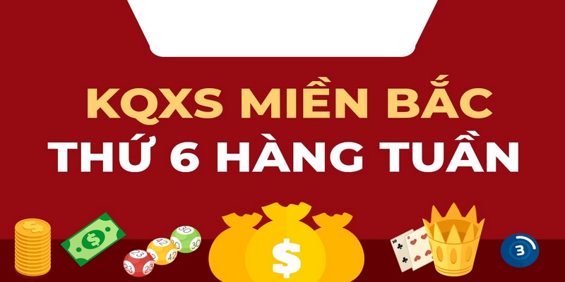 XSMB Thứ 6 Cập Nhật Nhanh Top Thông Tin Hữu Ích