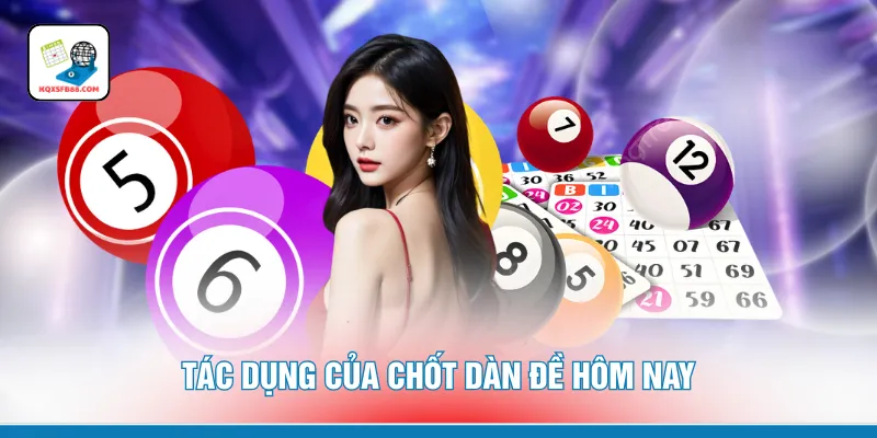 Tác dụng của chốt dàn đề hôm nay