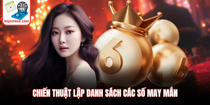 Chiến thuật lập danh sách các số may mắn