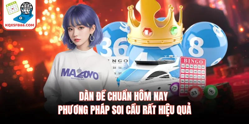 Dàn Đề Chuẩn Hôm Nay - Phương Pháp Soi Cầu Rất Hiệu Quả