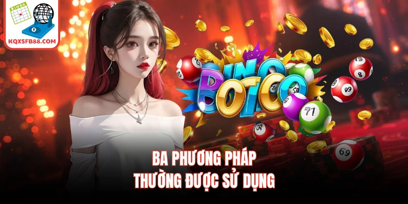 Ba phương pháp thường được sử dụng