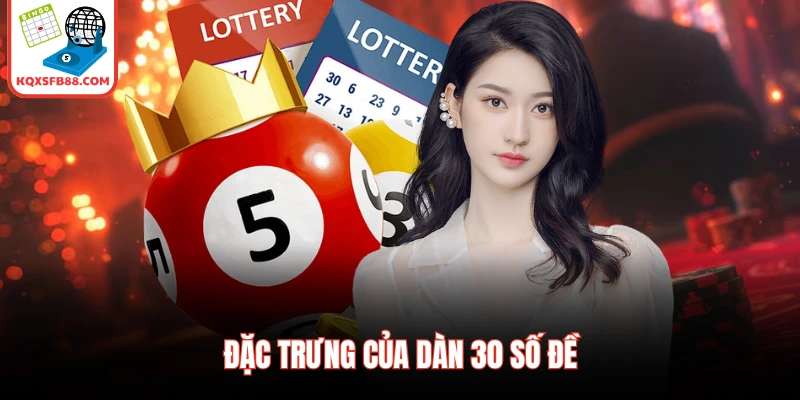 Đặc trưng của dàn 30 số đề