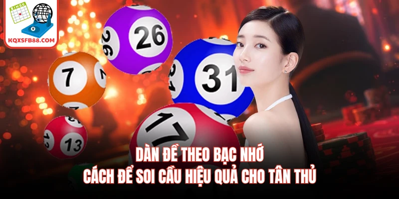 Dàn Đề Theo Bạc Nhớ – Cách Để Soi Cầu Hiệu Quả Cho Tân Thủ