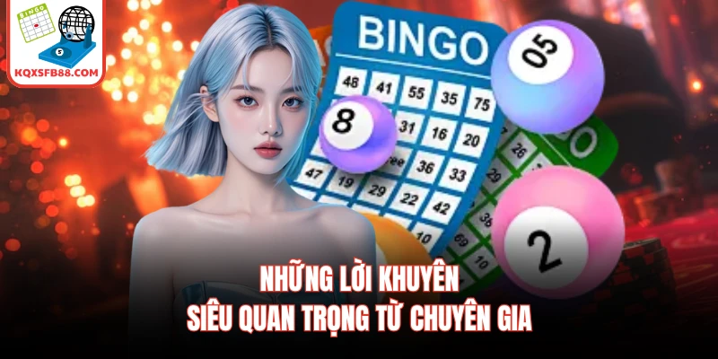 Những lời khuyên siêu quan trọng từ chuyên gia